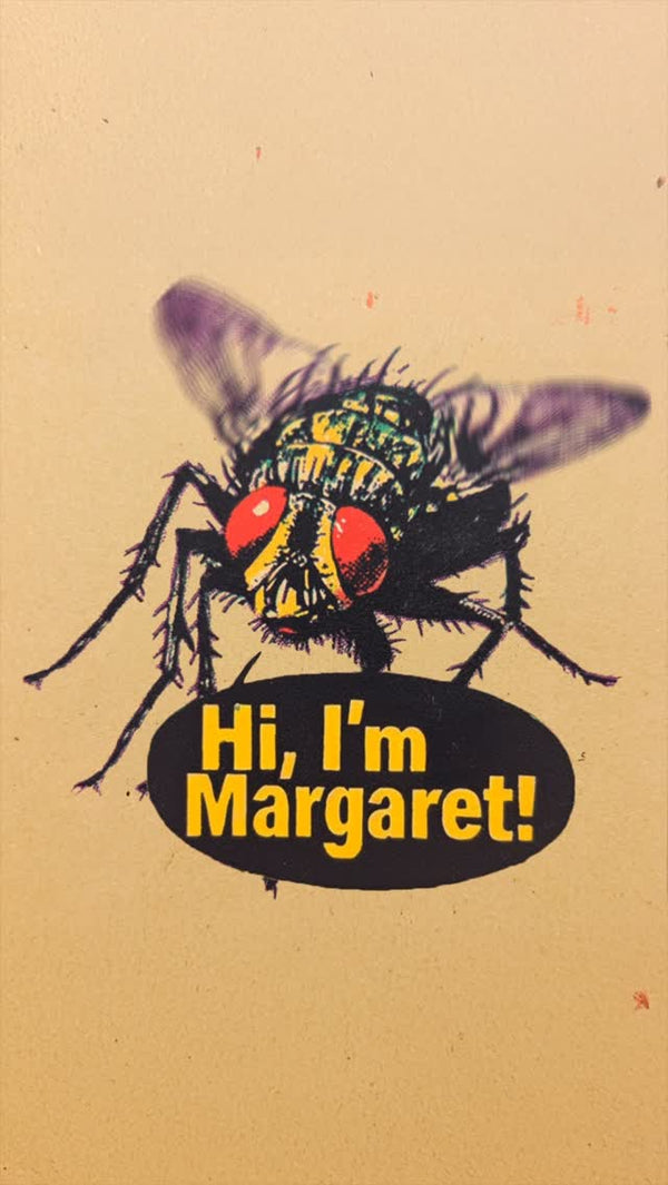 It’s nice to meet you, Margaret 🪰♥️